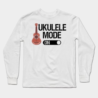 Ukulele Mode on Long Sleeve T-Shirt